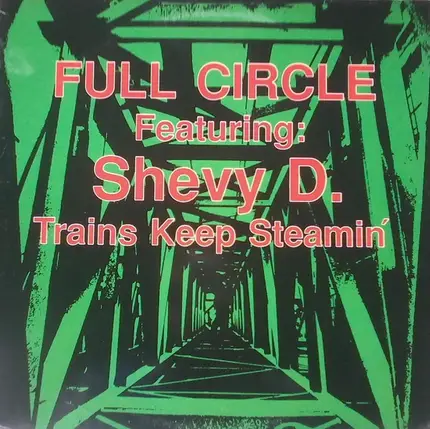 Full Circle Featuring: Shevy D - Trains Keep Steamin'