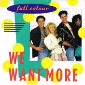 Full Colour - We Want More