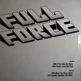 Full Force - Girl If You Take Me Home