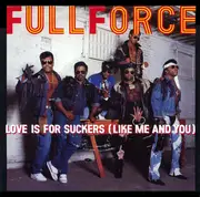 7inch Vinyl Single - Full Force - Love Is For Suckers (Like Me And You) / Sucker Punch!