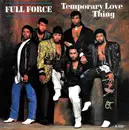 7inch Vinyl Single - Full Force - Temporary Love Thing