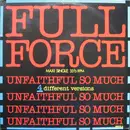 12inch Vinyl Single - Full Force - Unfaithful So Much