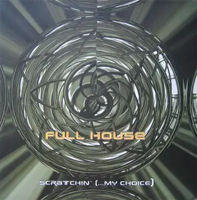 Full House - Scratchin' (...My Choice)