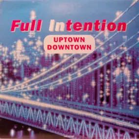 Full Intention - Uptown Downtown