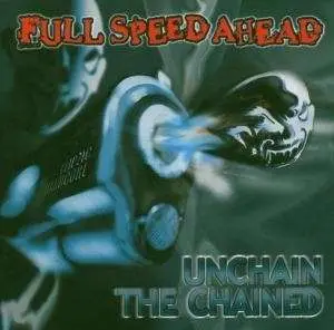 Full Speed Ahead - Unchain the Chained