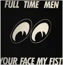 LP - Full Time Men - Your Face My Fist