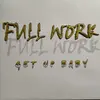 12inch Vinyl Single - Full Work - Get Up Baby