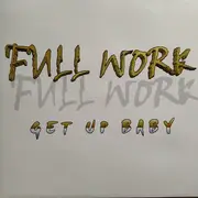 12inch Vinyl Single - Full Work - Get Up Baby