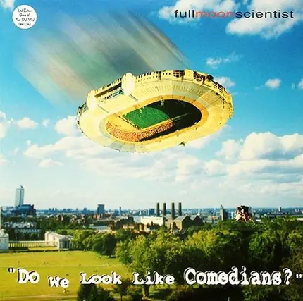 Full Moon Scientist - Do We Look Like Comedians?