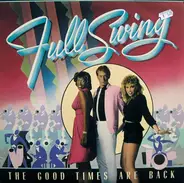 Full Swing - The Good Times Are Back