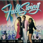 Full Swing - The Good Times Are Back