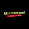 CD - FURTHEST DRIVE HOME - THE COMPLETE FIRST SERIES