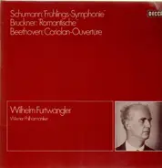 Wilhelm Furtwängler / Schumann / Bruckner / Beethoven - Schumann: Frühlings-Sym. / Bruckner: Romantische / beethoven: Coriolan-Ouvertüre