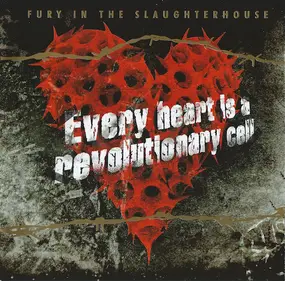 Fury in the Slaughterhouse - Every Heart Is a Revolutionary Cell