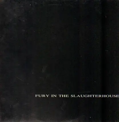 Fury In The Slaughterhouse - Fury In The Slaughterhouse