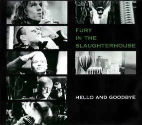 Fury in the Slaughterhouse - Hello And Goodbye