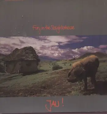 Fury in the Slaughterhouse - Jau!