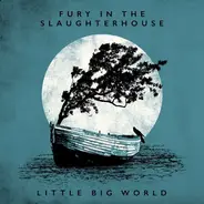 Fury In The Slaughterhouse - Little Big World