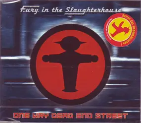 Fury in the Slaughterhouse - One Way Dead End Street