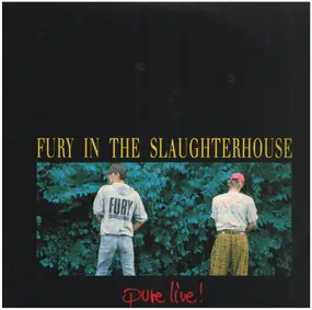 Fury in the Slaughterhouse - Pure Live!