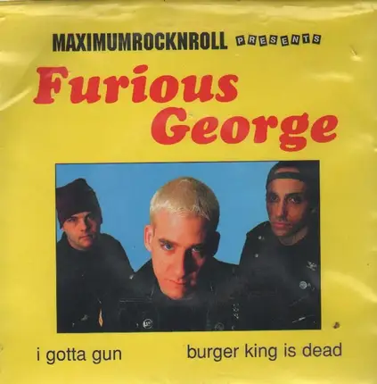 Furious George - I Gotta Gun / Burger King Is Dead