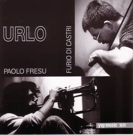 Furio Di Castri - Paolo Fresu - Urlo