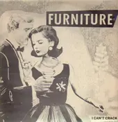 The Furniture - I Can't Crack