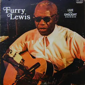Furry Lewis - Live At The Gaslight At The Au Go Go
