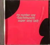 Fuschimuschi - My Number One / Super Sexy Lady