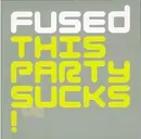 CD Single - Fused - This Party Sucks!