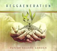 Fusion Square Garden - Reggaeneration XV