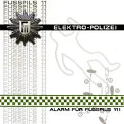 CD - Fusspils 11 - Elektro-Polizei - Alarm Für Fusspils 11!