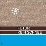 Futür - Kein Schnee