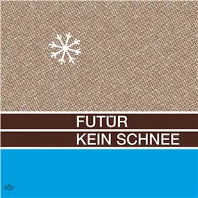 Futur - Kein Schnee