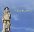 CD - Future Conditional - We Don't Just Disappear