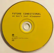CD - Future Conditional - We Don't Just Disappear
