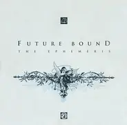 Future Bound - The Ephemeris