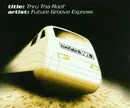 CD Single - Future Groove Express - Thru Tha Roof