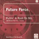 12inch Vinyl Single - Future Force - Puttin' A Rush On Me