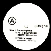 Future Homosapiens - 4th Dimension Blues / Disco Hell