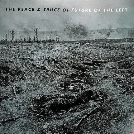 Future Of The Left - The Peace & Truce of Future of the Left