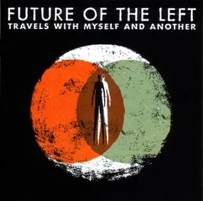 future of the left - Travels with Myself and Another