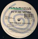 12inch Vinyl Single - Future Minds - Sounds You Can Feel / Every Night (Dance With Me Baby)