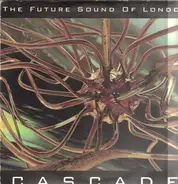 The Future Sound Of London - Cascade