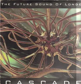 The Future Sound of London - Cascade