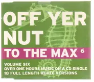 Future Primitive / Force & Styles / a.o. - Off Yer Nut - To The Max 6