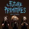 LP - FUTURE PRIMITIVE - INTO THE PRIMITIVE