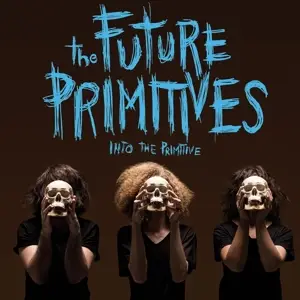 FUTURE PRIMITIVE - Into the Primitive