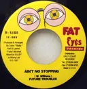 7inch Vinyl Single - Future Troubles - Ain't No Stopping