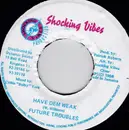 7inch Vinyl Single - Future Troubles - Have Dem Weak